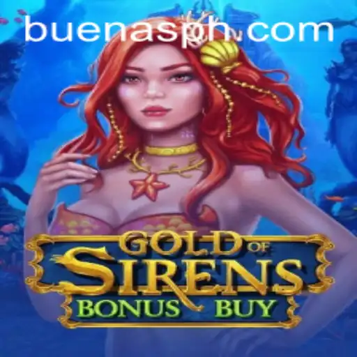 Mastering GoldofSirensBonusBuy: A Journey into the Gaming Realm of BUENAS
