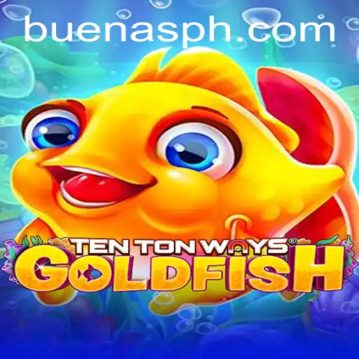 Unlock the Mysteries of TenTonWaysGoldfish: A Dive into the World of BUENAS